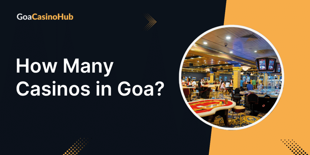 How Many Casinos in Goa