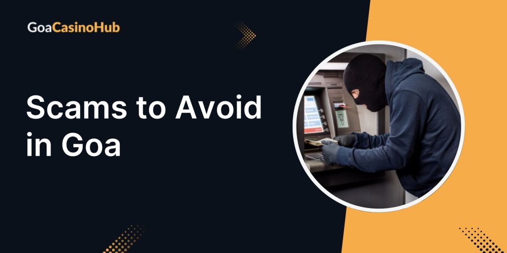 Scams To Avoid In Goa
